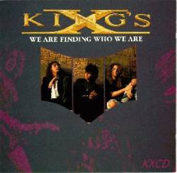 King's X : We Are Finding Who We Are